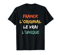Prénom Franck Homme L'original Le Vrai L'unique Franck T-Shirt