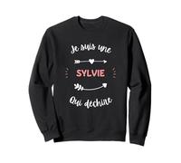 Prénom Humoristique Je suis Une Sylvie Qui déchire Sweatshirt