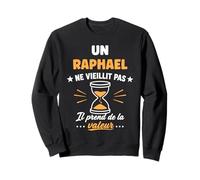 Prénom Humour Raphael ne vieillit Pas Drole Rigolo Raphael Sweatshirt
