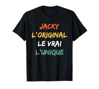Prénom Jacky Homme L'original Le Vrai L'unique Jacky T-Shirt