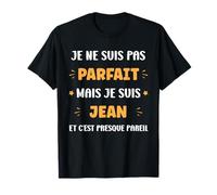 Prénom Je ne suis pas parfait mais je suis Jean T-Shirt