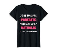 Prénom Je ne suis pas parfaite mais je suis Nathalie T-Shirt