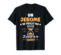 Prénom Jerome ne vieillit Pas Drole Humour Jerome T-Shirt