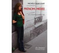 Prénom : Médée Michèle Dancourt (Auteur)