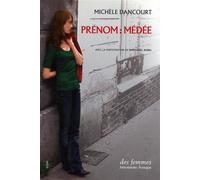 Prénom : Médée - Michèle Dancourt - Des Femmes - Antoinette Fouque - broché - Essai