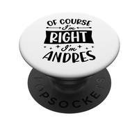 Prénom personnalisé « of Course I'm Right I'm Andres » PopSockets PopGrip Adhésif