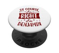 Prénom personnalisé « of Course I'm Right I'm Benjamin » PopSockets PopGrip Adhésif