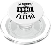 Prénom personnalisé « of Course I'm Right I'm Elijah » PopSockets PopGrip pour MagSafe