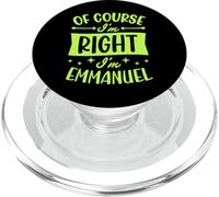 Prénom personnalisé « of Course I'm Right I'm Emmanuel » PopSockets PopGrip pour MagSafe