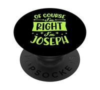 Prénom personnalisé « of Course I'm Right I'm Joseph » PopSockets PopGrip Adhésif