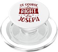 Prénom personnalisé « of Course I'm Right I'm Joseph » PopSockets PopGrip pour MagSafe