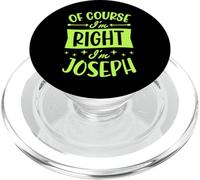 Prénom personnalisé « of Course I'm Right I'm Joseph » PopSockets PopGrip pour MagSafe