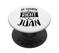 Prénom personnalisé « of Course I'm Right I'm Juan » PopSockets PopGrip Adhésif