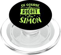 Prénom personnalisé « of Course I'm Right I'm Simon » PopSockets PopGrip pour MagSafe