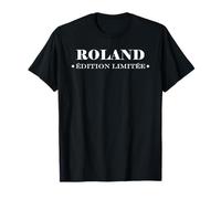 Prénom Roland édition limitée rigolo Humour Roland T-Shirt