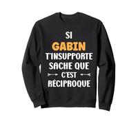 Prénom Si Gabin t'insupporte Drole Citation Humour Gabin Sweatshirt