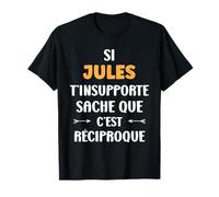 Prénom Si Jules t'insupporte Drole Citation Humour Jules T-Shirt