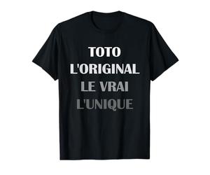 Prénom toto surnom L'original Le Vrai L'unique toto T-Shirt