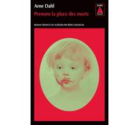 Arne Dahl – Opcop, Tome 2 : Prenons la place des morts – Traduit par Rémi Cassaigne – Actes Sud