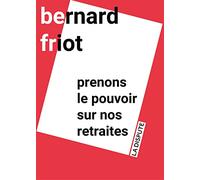 Prenons Le Pouvoir Sur Nos Retraites