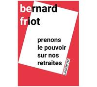 Prenons Le Pouvoir Sur Nos Retraites