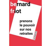 Prenons Le Pouvoir Sur Nos Retraites