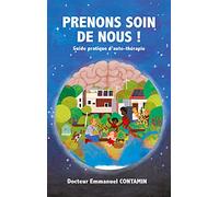 Prenons soin de nous !: Guide pratique d'auto-thérapie