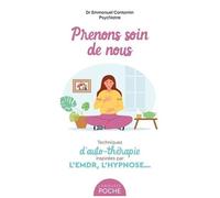 Prenons Soin De Nous - Techniques D'auto-Thérapie Inspirées Par L'emdr, L'hypnose