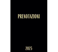 Prenotazioni Ristorante 2025: Agenda Prenotazioni Ristorante 2025, Per Tutto L’anno, Formato A4, Italiano - Per Ristoranti, Hotel, Caffetterie