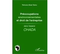 Préoccupations environnementales et droit de l'entreprise Dans l'espace OHADA - Yafradou Adam Tairou - L'harmattan - broché - Etude