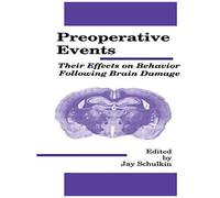 Preoperative Events: Their Effects On Behavior Following Brain Damage (Comparative Cognition And Neuroscience Series)