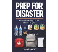Prep For Disaster: The Realistic Supply List for Normal People