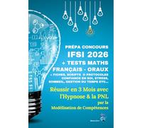 Prépa Concours IFSI Réussir en 3 Mois: Avec l’Hypnose & la PNL par la modélisation de compétences