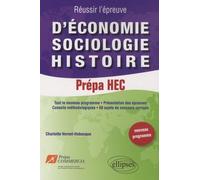 Prépa Hec : Réussir L'épreuve D'économie - Sociologie - Histoire