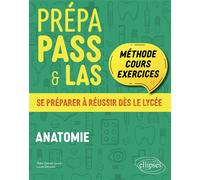 Prépa PASS & LAS - Anatomie Méthode, cours & exercices - Théo Cossart - Ellipses - broché - Scolaire / Universitaire
