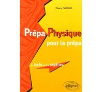Prépa Physique pour la prépa, du lycée vers le supérieur - Thierry Mancini - Ellipses - broché - Scolaire / Universitaire