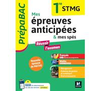 Prépabac - Mes épreuves anticipées Français et Maths + mes spé - 1ere STMG