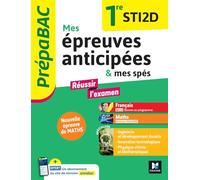 Prépabac - Mes épreuves anticipées Français et Maths + mes spé - 1re STI2D