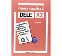 Prepara y practica el DELE A2 + CD audios: Con programa, consejos, microtareas, modelos de examen, audios y soluciones