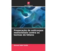 Preparação de anticorpos monoclonais contra as toxinas do tétano