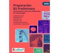 Preparación B1 Preliminary: Guía Práctica para los exámenes de Cambridge