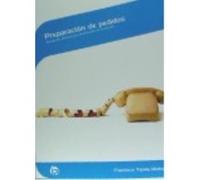 Preparación De Pedidos : Recepción, Almacenaje Y Distribución De Productos. Certificados De Profesionalidad. Actividades Auxiliares De Comercio - Tejada Molina, Francisco Tejada Molina, Francisco (Aut