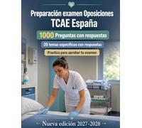 Preparación examen Oposiciones TCAE España : 1000 Preguntas Tipo Test: Anatomía aplicada, higiene del paciente, movilización y bioseguridad - repaso del temario con soluciones explicadas