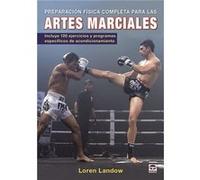 Preparación Física Completa Para Las Artes Marciales - [Livre en VO] Landow, Loren (Auteur)
