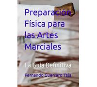 Preparación Física para las Artes Marciales: La Guía Definitiva