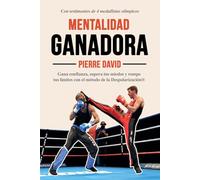 Preparación Mental Ganadora: Gana confianza, supera tus miedos y rompe tus límites con el método de la Despolarización
