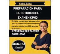 PREPARACIÓN PARA EL ESTUDIO DEL EXAMEN CPHQ: Revisión completa de la preparación para la certificación de calidad de la atención médica con 550+ pruebas de práctica