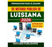 Preparacion para el examen de notario publico de Luisiana 2026: Cómo convertirse en notario certificado con leyes actualizadas, preguntas prácticas y consejos de expertos