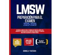 Preparación para el examen LMSW 2025-2026: Un manual completo con 7 exámenes de práctica completos, consejos y estrategias detalladas para aprobar el examen de maestría en licencia de trabajo social.