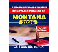 PREPARACION PARA LOS EXAMENES DE NOTARIO PUBLICO DE MONTANA: Guia de estudio paso a paso para convertirse en notario publico certificado, con leyes actualizadas y preguntas de practica.